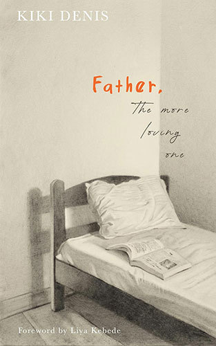 Kiki Denis | Author | Father, The More Loving One